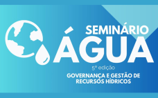 V Seminário água: Governança e gestão dos recursos hídricos